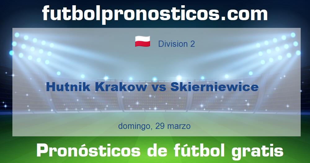 Hutnik Krakow vs Skierniewice