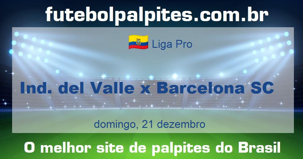 Ind. del Valle x Barcelona SC Ind. del Valle x Barcelona SC