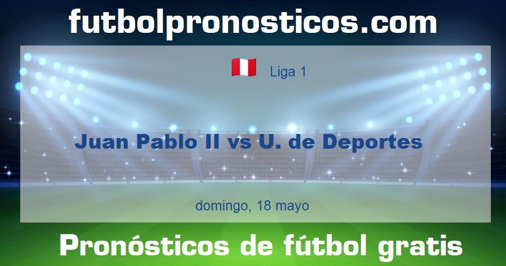 Juan Pablo II vs U. de Deportes Juan Pablo II vs U. de Deportes