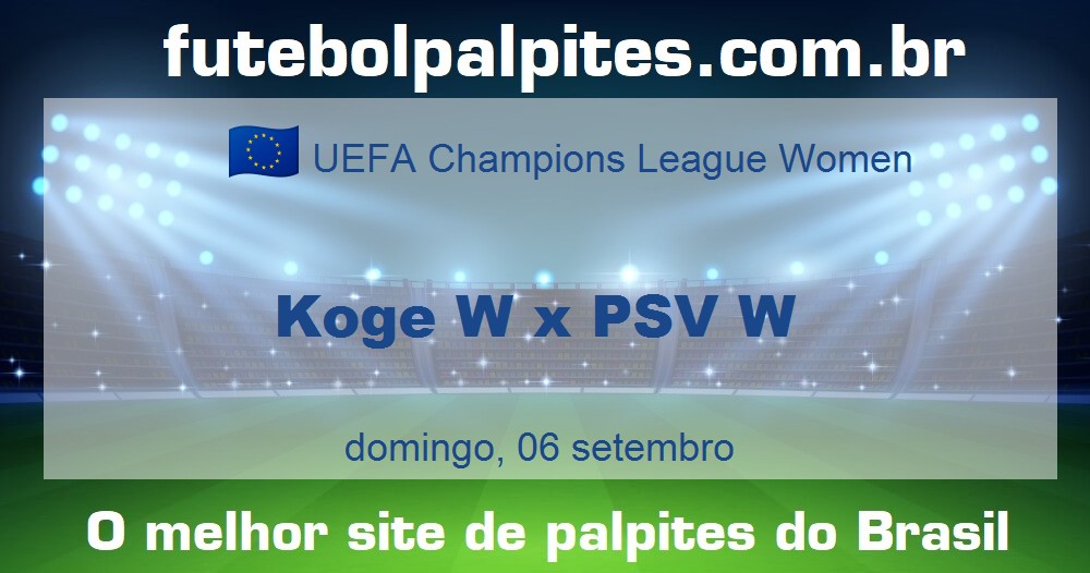 Koge W x PSV W Koge W x PSV W