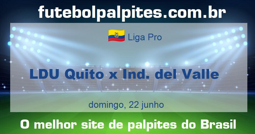 LDU Quito x Ind. del Valle LDU Quito x Ind. del Valle