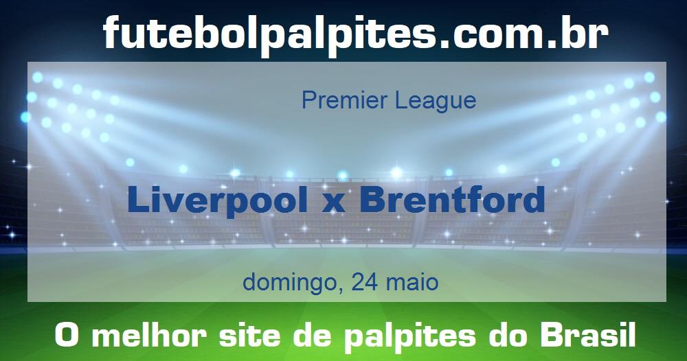 Liverpool x Brentford Liverpool x Brentford