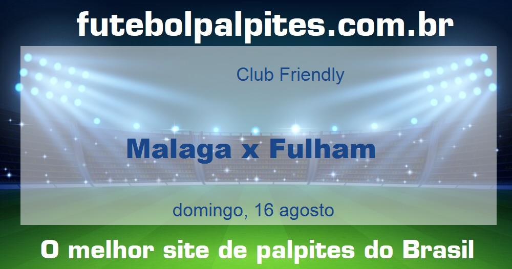 Malaga x Fulham Malaga x Fulham