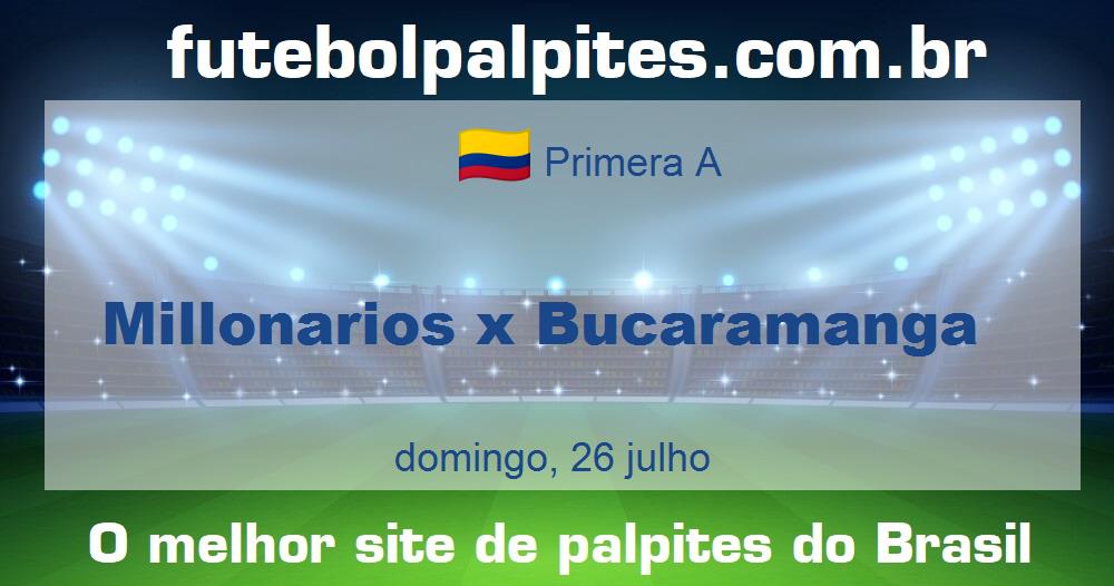 Millonarios x Bucaramanga Millonarios x Bucaramanga