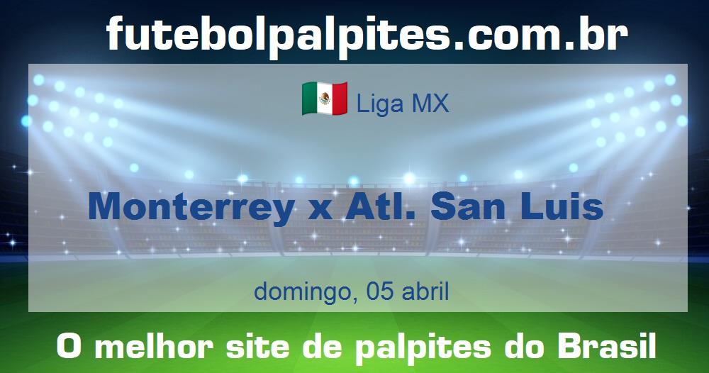Monterrey x Atl. San Luis