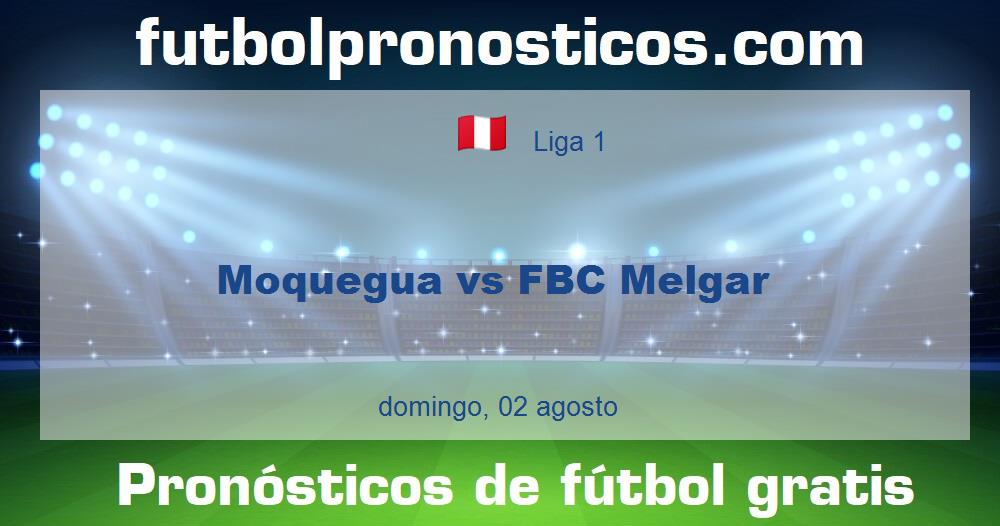 Moquegua vs FBC Melgar Moquegua vs FBC Melgar