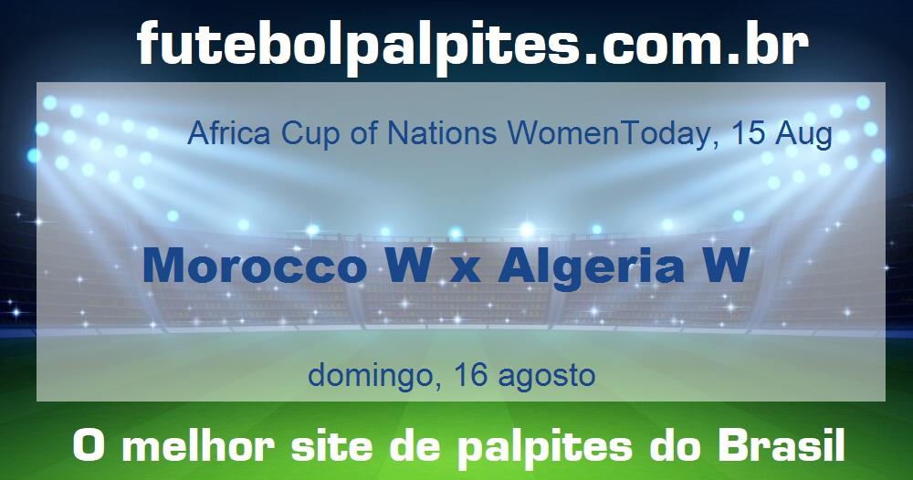 Morocco W x Algeria W Morocco W x Algeria W