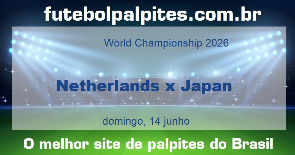 Netherlands x Japan