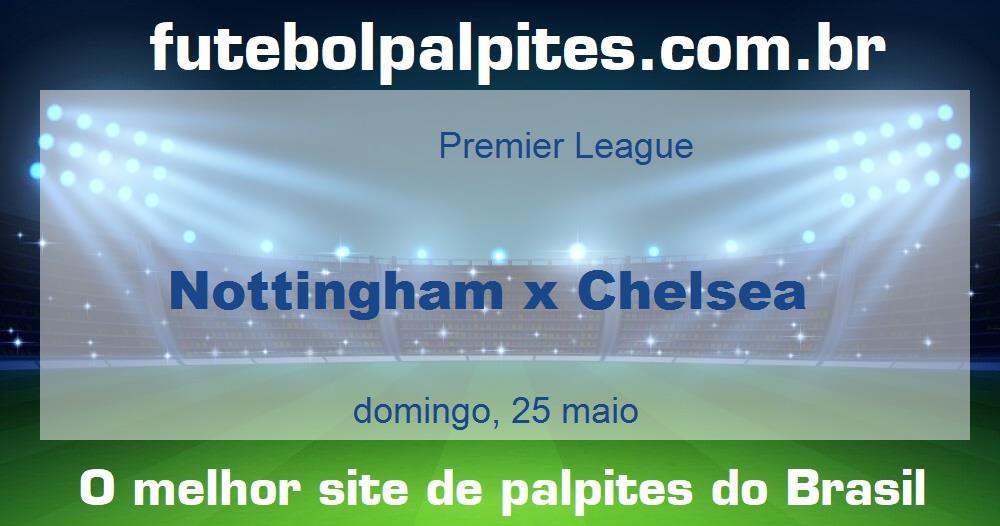 Nottingham x Chelsea Nottingham x Chelsea