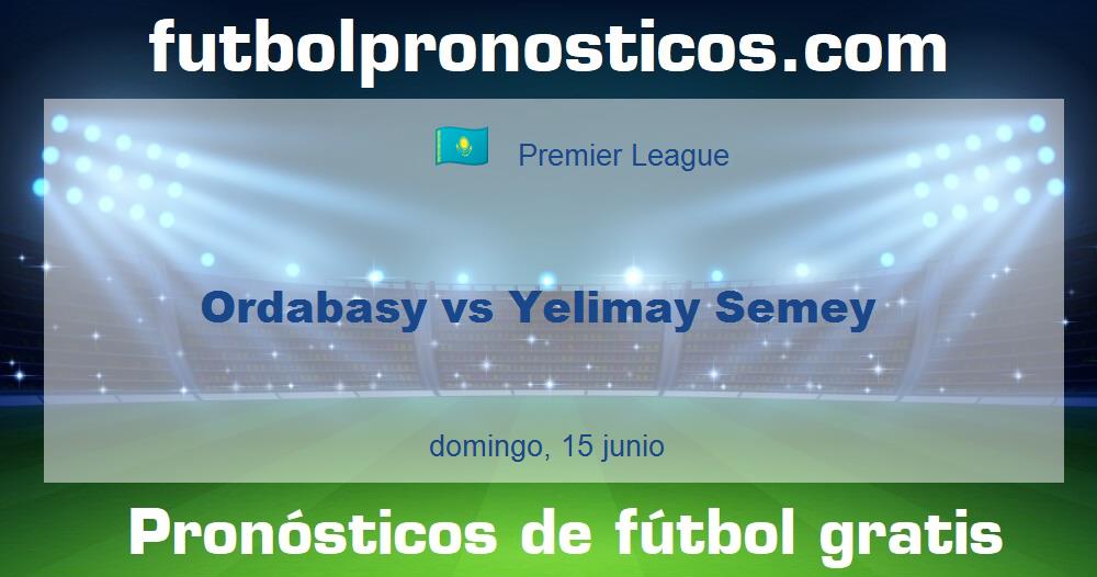 Ordabasy vs Yelimay Semey Ordabasy vs Yelimay Semey
