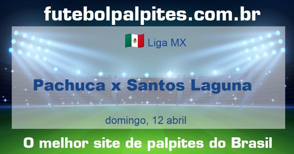 Pachuca x Santos Laguna