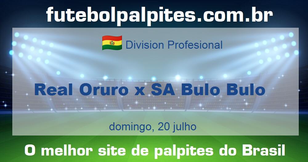 Real Oruro x SA Bulo Bulo