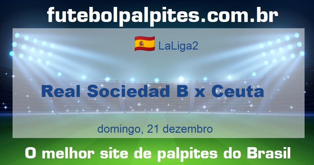 Real Sociedad B x Ceuta Real Sociedad B x Ceuta