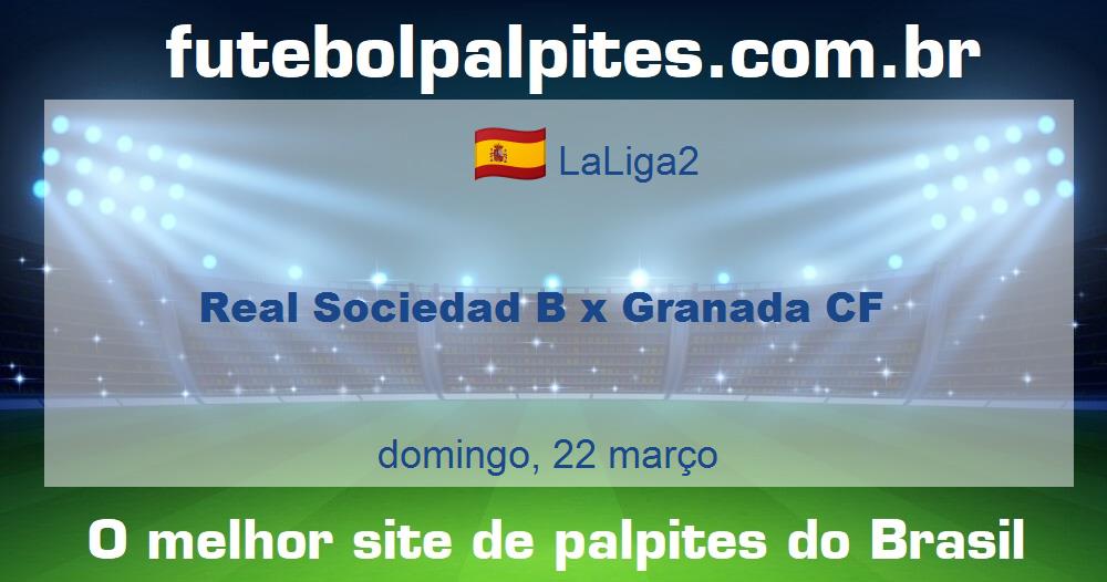 Real Sociedad B x Granada CF