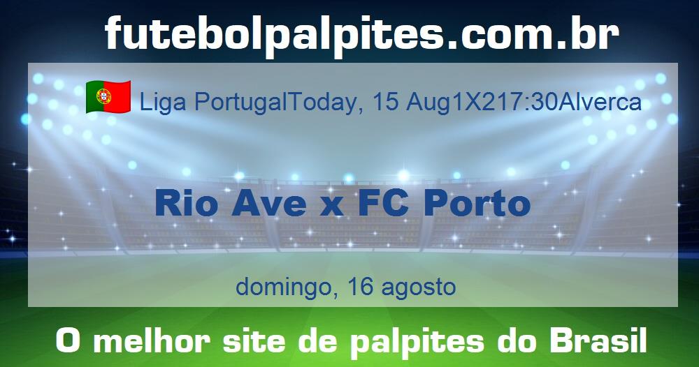 Rio Ave x FC Porto Rio Ave x FC Porto