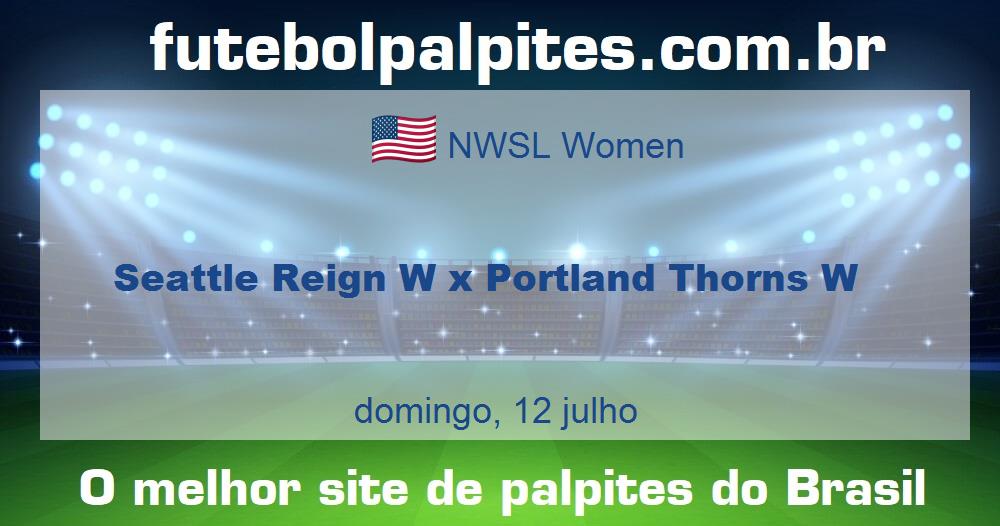 Seattle Reign W x Portland Thorns W Seattle Reign W x Portland Thorns W