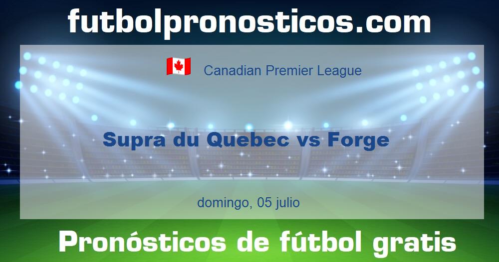 Supra du Quebec vs Forge Supra du Quebec vs Forge