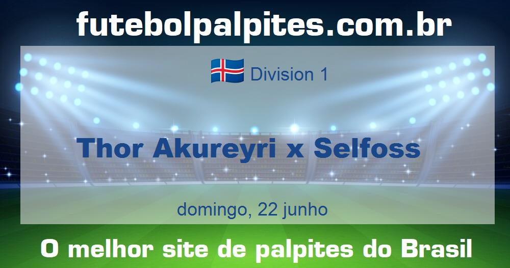 Thor Akureyri x Selfoss Thor Akureyri x Selfoss