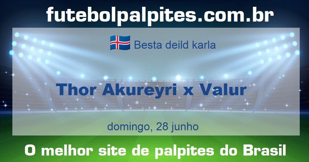 Thor Akureyri x Valur