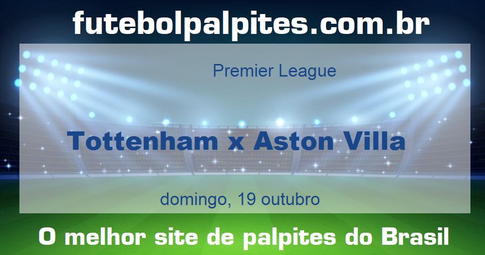 Tottenham x Aston Villa Tottenham x Aston Villa