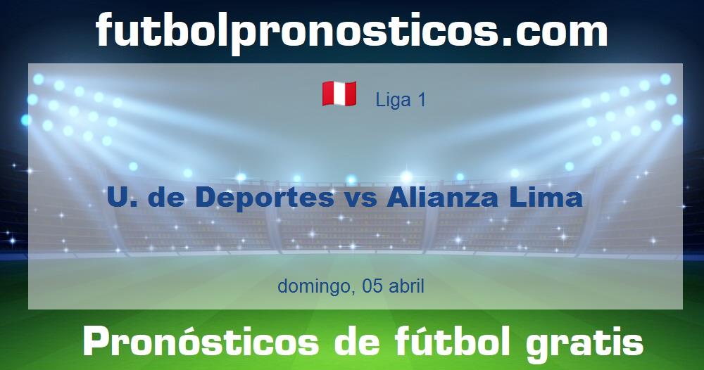 U. de Deportes vs Alianza Lima