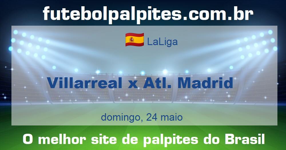 Villarreal x Atl. Madrid Villarreal x Atl. Madrid