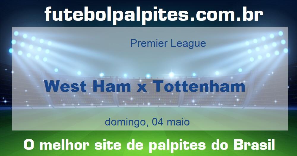 West Ham x Tottenham West Ham x Tottenham