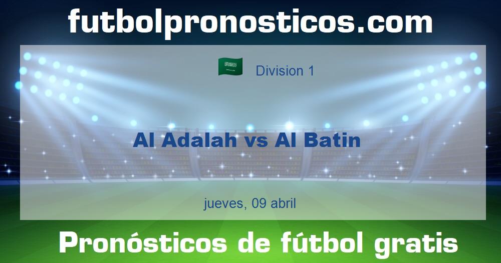Al Adalah vs Al Batin