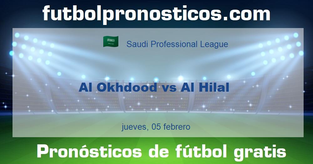Al Okhdood vs Al Hilal Al Okhdood vs Al Hilal