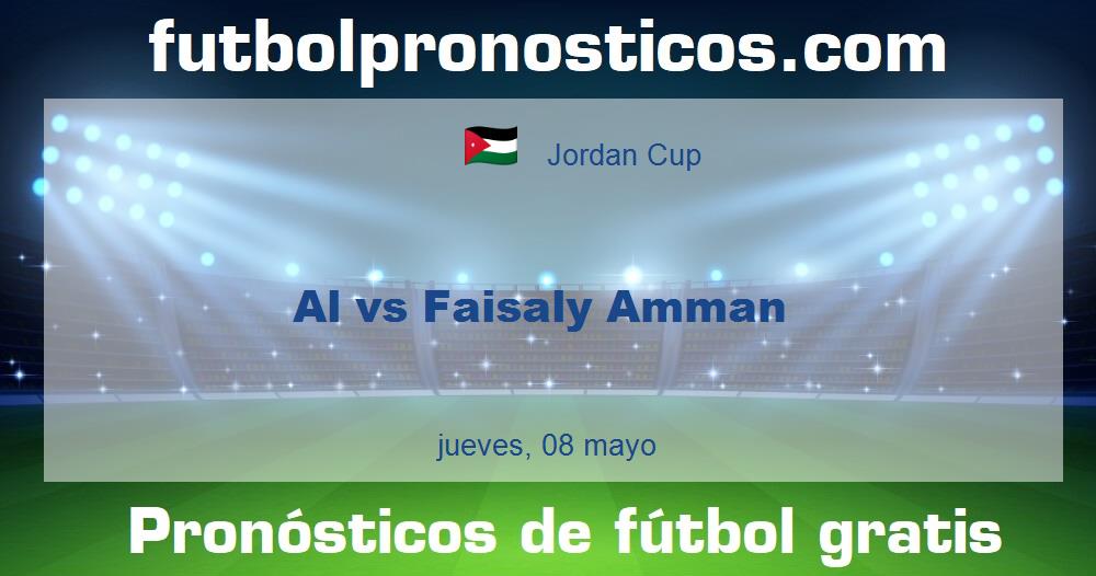 Al vs Faisaly Amman Al vs Faisaly Amman