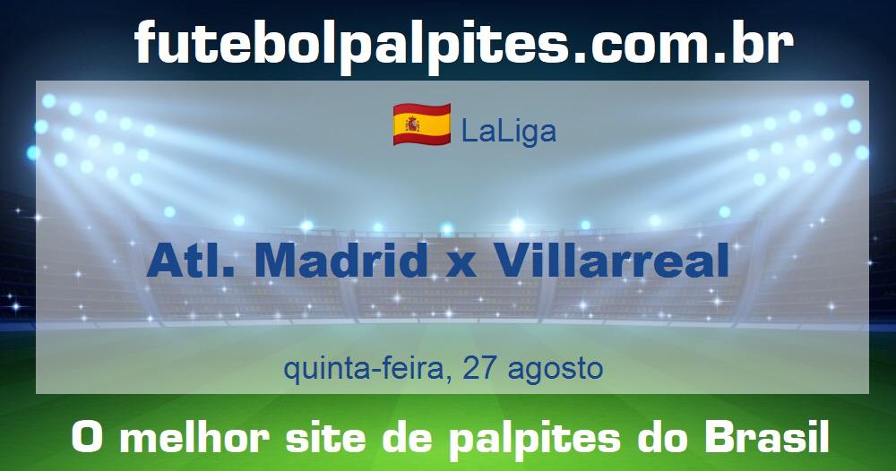 Atl. Madrid x Villarreal Atl. Madrid x Villarreal