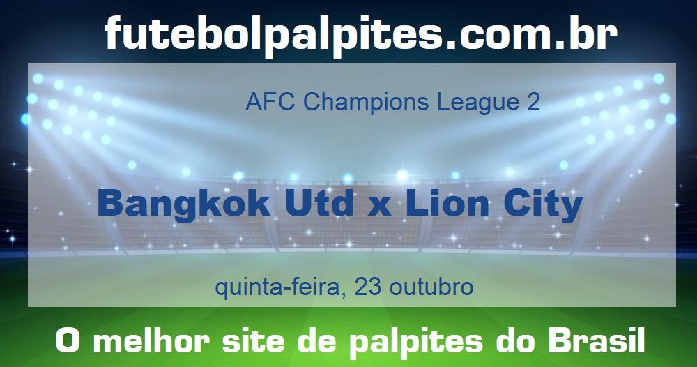 Bangkok Utd x Lion City Bangkok Utd x Lion City