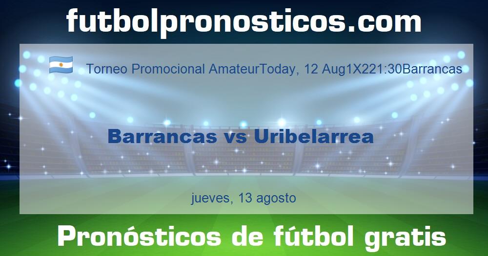 Barrancas vs Uribelarrea Barrancas vs Uribelarrea