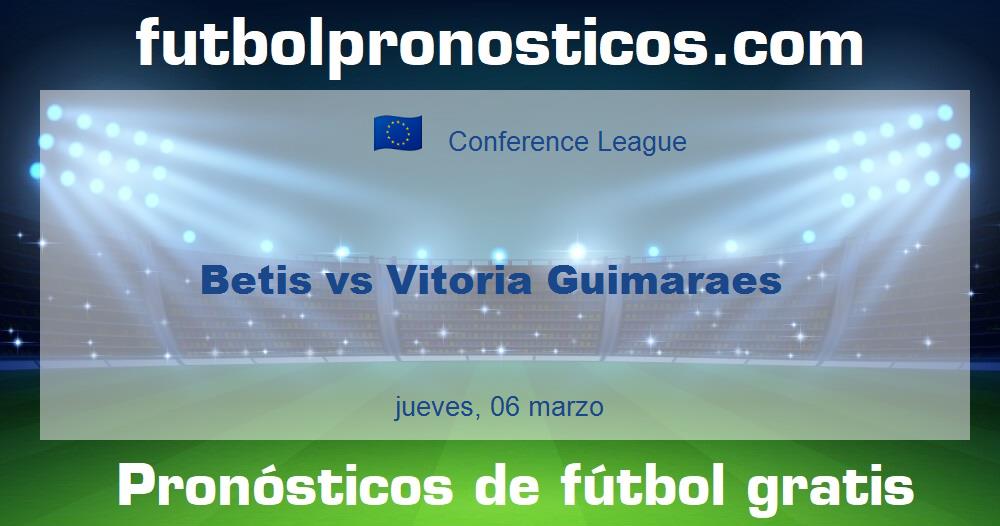 Betis vs Vitoria Guimaraes Betis vs Vitoria Guimaraes