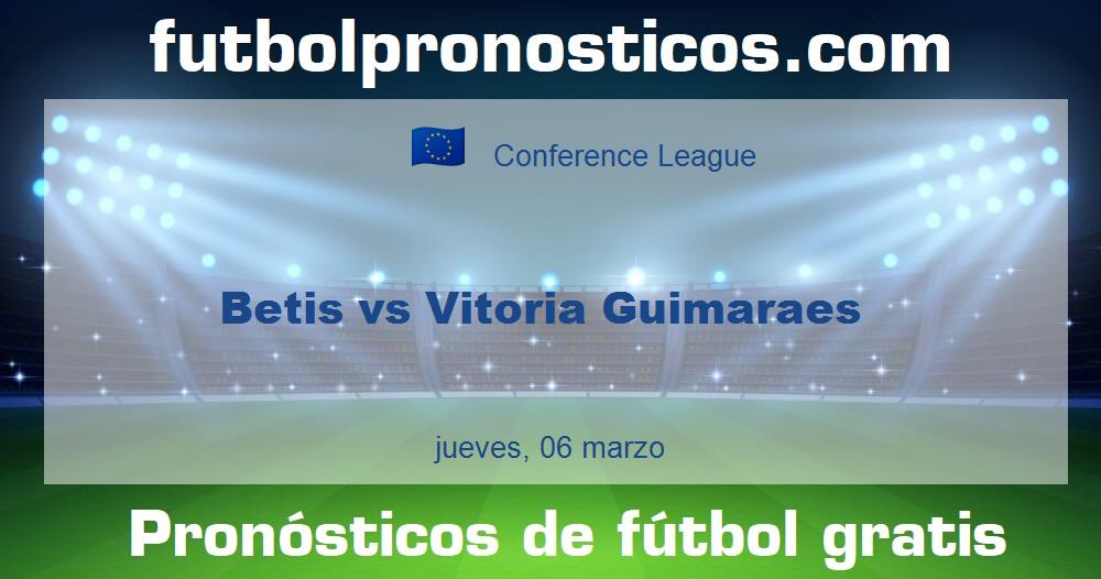 Betis vs Vitoria Guimaraes