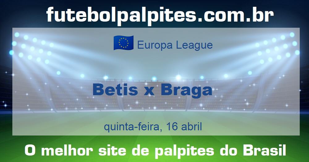 Betis x Braga Betis x Braga