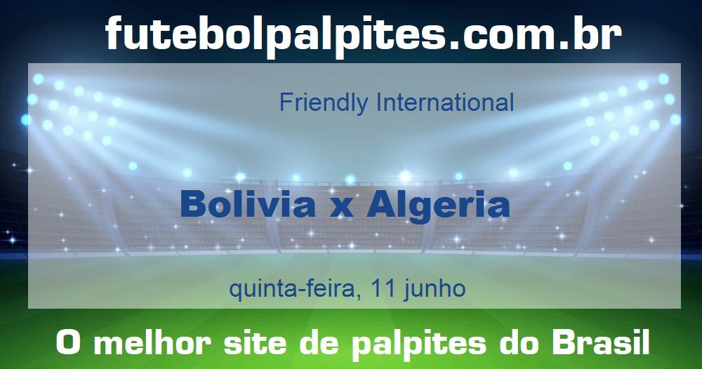 Bolivia x Algeria Bolivia x Algeria