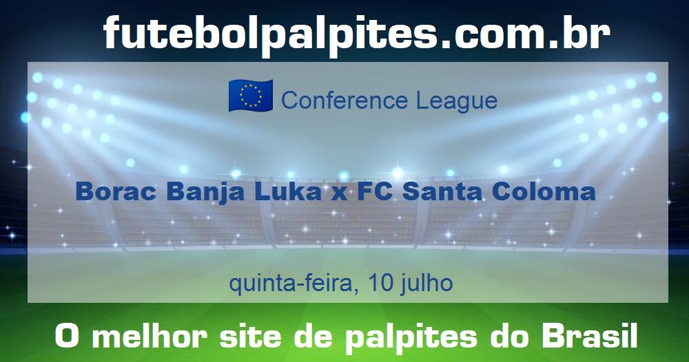 Borac Banja Luka x FC Santa Coloma Borac Banja Luka x FC Santa Coloma