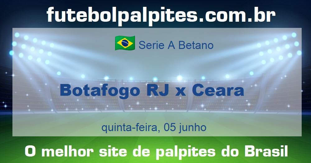 Botafogo RJ x Ceara