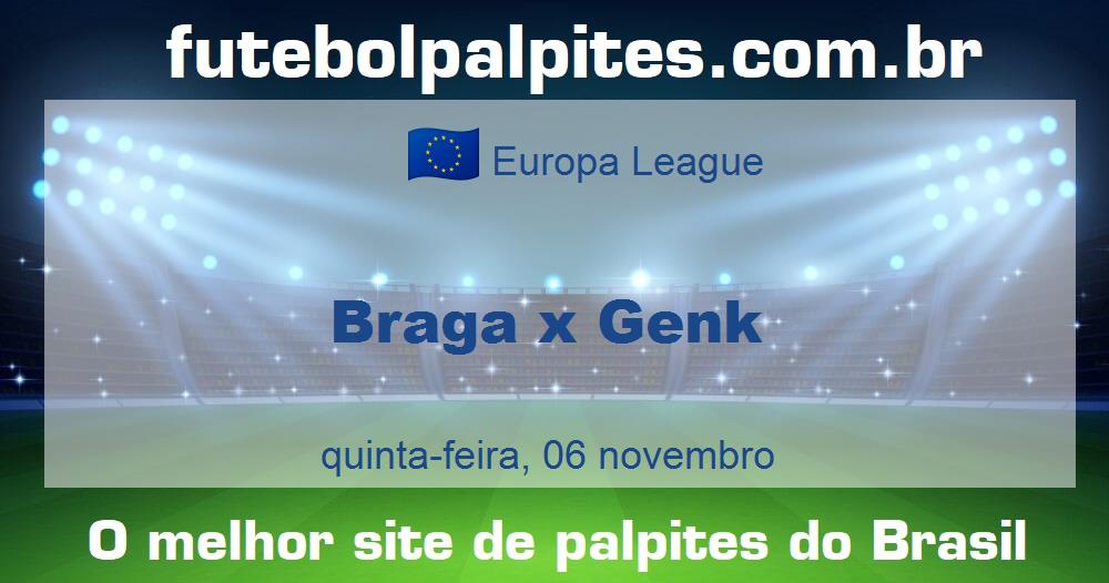 Braga x Genk Braga x Genk