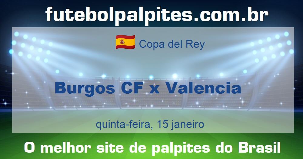 Burgos CF x Valencia