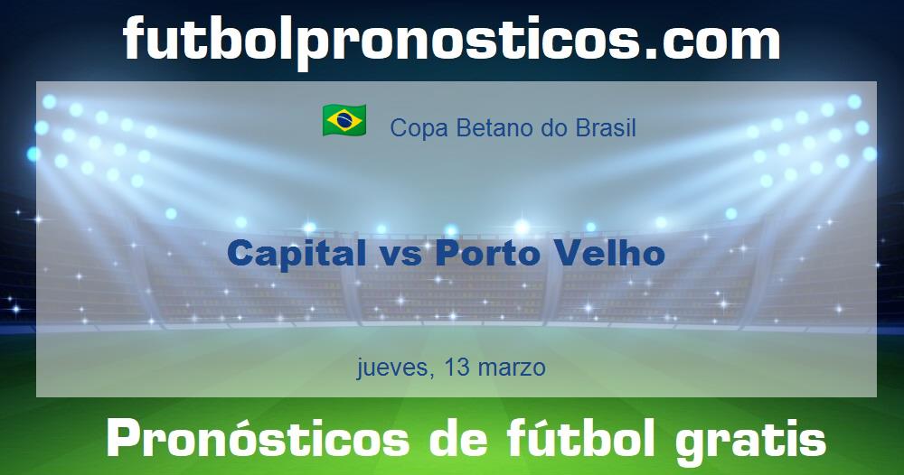 Capital vs Porto Velho