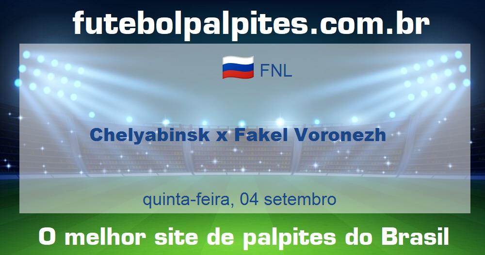 Chelyabinsk x Fakel Voronezh Chelyabinsk x Fakel Voronezh