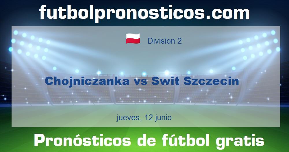 Chojniczanka vs Swit Szczecin Chojniczanka vs Swit Szczecin