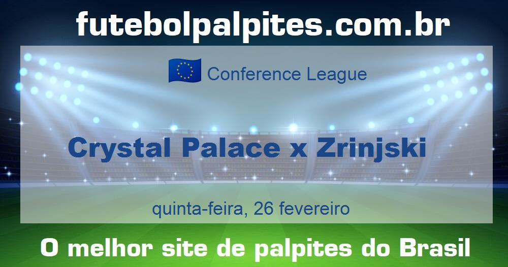 Crystal Palace x Zrinjski