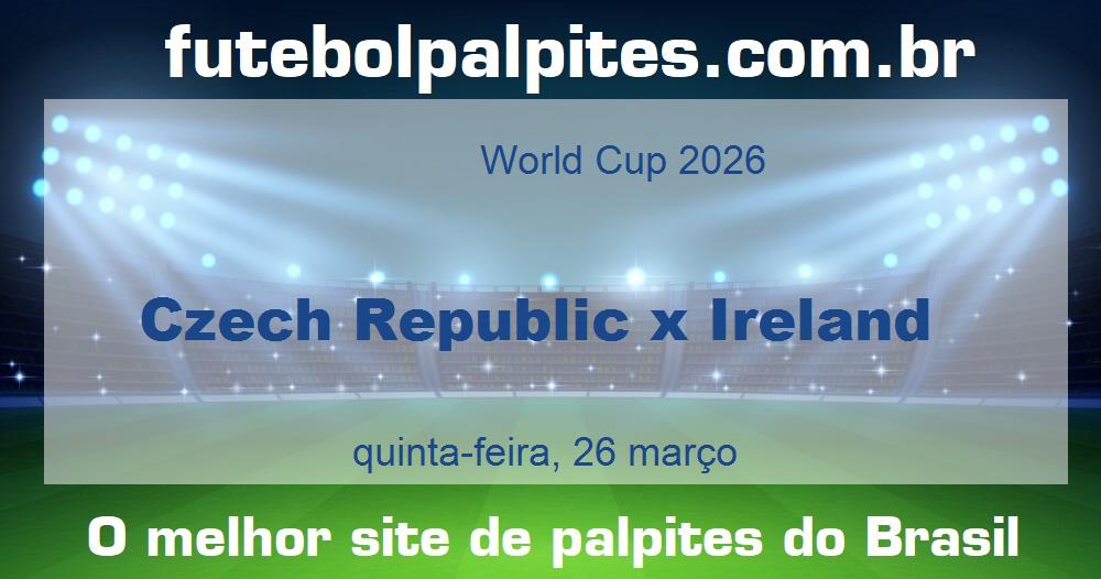 Czech Republic x Ireland Czech Republic x Ireland