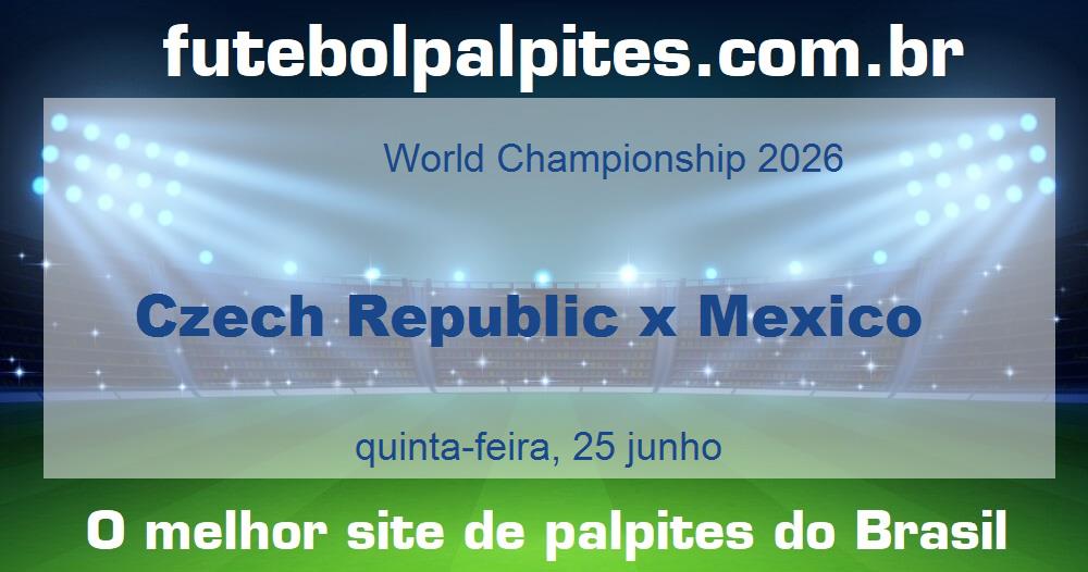 Czech Republic x Mexico Czech Republic x Mexico