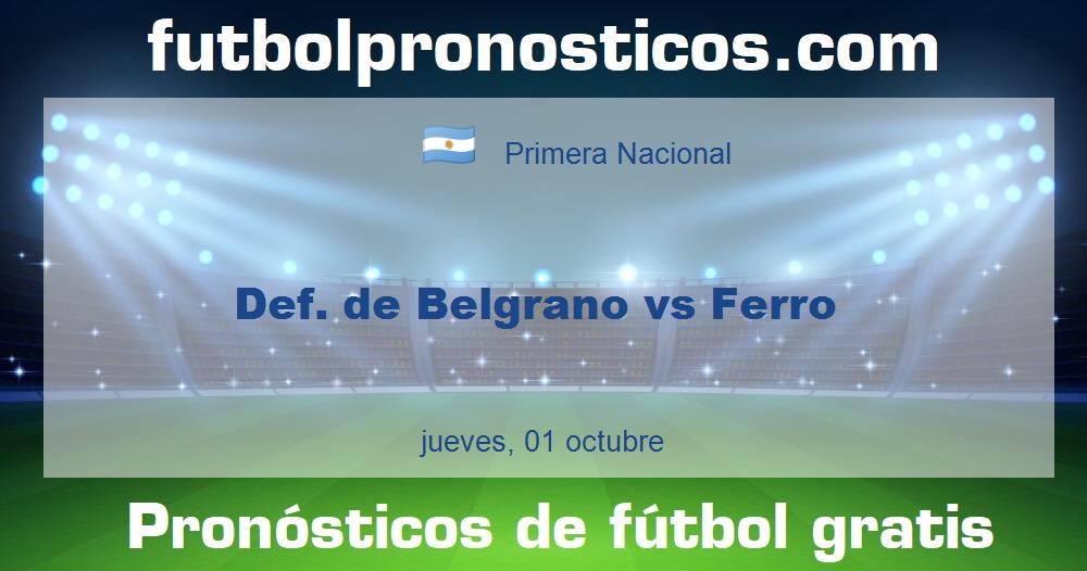 Def. de Belgrano vs Ferro Def. de Belgrano vs Ferro