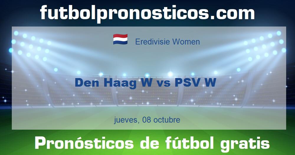 Den Haag W vs PSV W Den Haag W vs PSV W