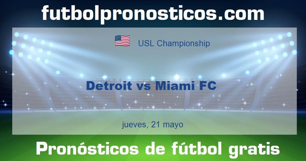 Detroit vs Miami FC Detroit vs Miami FC